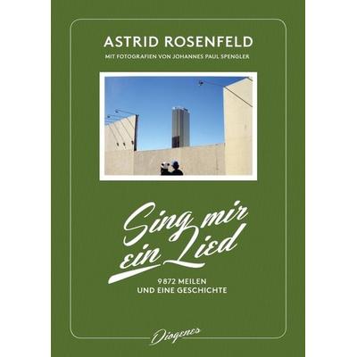 Sing mir ein Lied, Gebundene Ausgabe von Astrid Rosenfeld, Diogenes Verlag AG, 978-3-257-06903-7