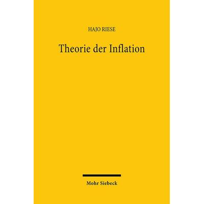 Theorie der Inflation, Gebundene Ausgabe von Hajo Riese, Mohr Siebeck, 978-3-16-345026-4