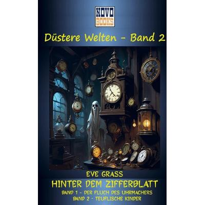 Hinter dem Zifferblatt 1, Taschenbuch von Eve Grass, Novo-Books, 978-94-038-6208-8