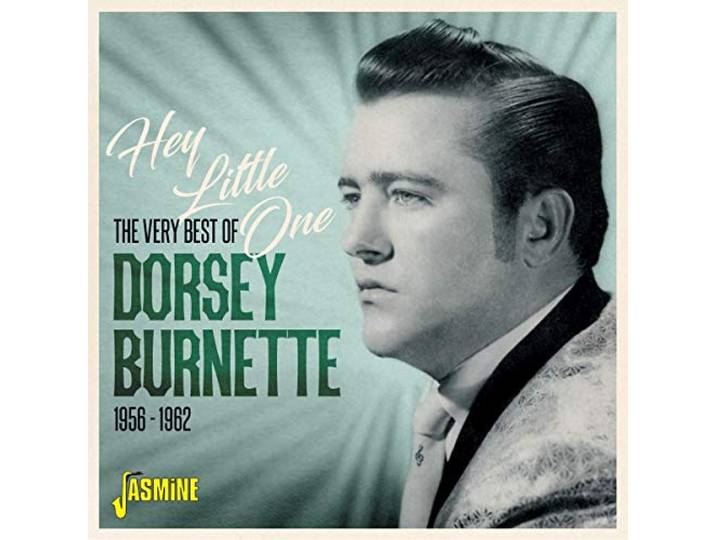 Dorsey Burnette - Hey Little One, 56-62. The Very Best Of Dorsey Bur