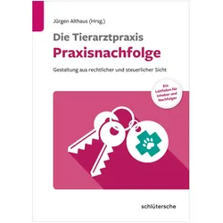 Die Tierarztpraxis – Praxisnachfolge, Fachbücher von Jürgen Althaus