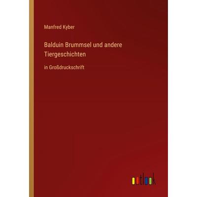 Balduin Brummsel und andere Tiergeschichten, Taschenbuch von Manfred Kyber, Outlook, 978-3-368-48294-7