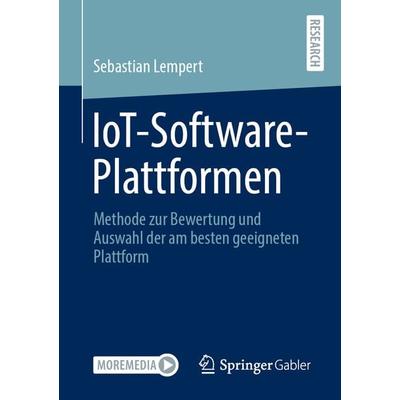 IoT-Software-Plattformen, Taschenbuch von Sebastian Lempert, Springer Fachmedien Wiesbaden GmbH, 978-3-658-35126-7