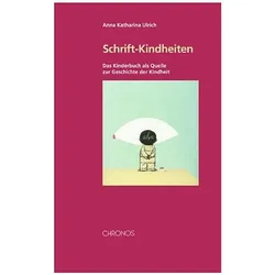 Schrift-Kindheiten, Fachbücher von Anna Katharina Ulrich, Anna K Ulrich