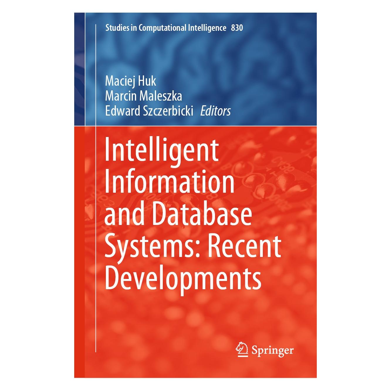Springer Intelligent Information and Database Systems: Recent Developments (Englisch, Hardcover, Edward Szczerbicki, Maciej Huk, Marcin Maleszka) (9783030141318)