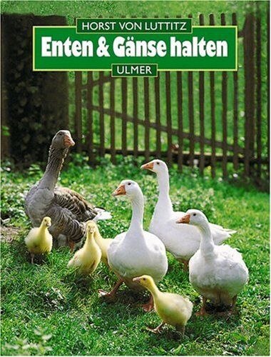 Luttitz, Horst von - Enten und Gänse halten - Preis vom 12.10.2026 11:37:12 h