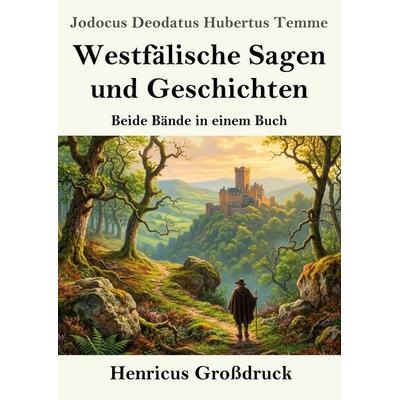 Westfälische Sagen und Geschichten (Großdruck), Taschenbuch von Jodocus Deodatus Hubertus Temme, Henricus - Edition Deutsche Klassik,