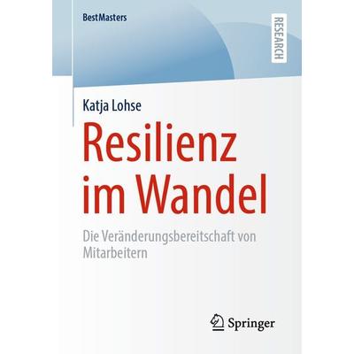 Resilienz im Wandel, Taschenbuch von Katja Lohse, Springer Fachmedien Wiesbaden GmbH, 978-3-658-31538-2