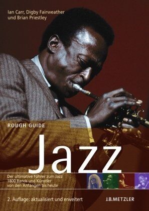 Ian Carr - Rough Guide Jazz: Der ultimative Führer zur Jazzmusik. 1800 Künstler und Bands von den Anfängen bis heute - Preis vom 18.10.2026 15:28:09 h