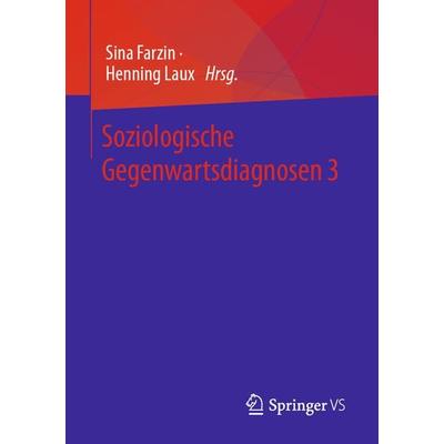 Soziologische Gegenwartsdiagnosen 3, Taschenbuch von , Springer Fachmedien Wiesbaden GmbH, 978-3-658-41327-9