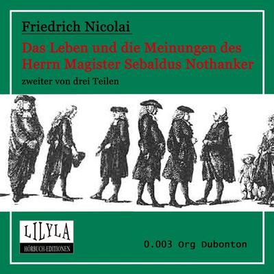 Das Leben und die Meinungen des Herrn Magister Sebaldus Nothanker Band 2 - Friedrich Nicolai, Audio, 9783959895071