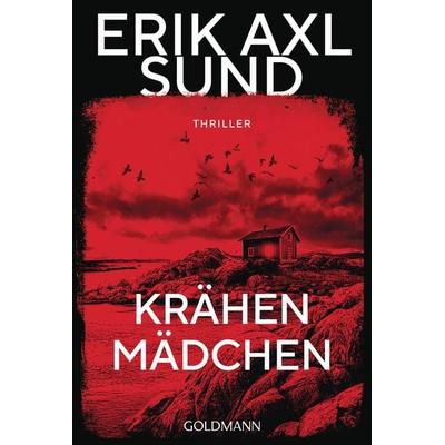 Krähenmädchen, Taschenbuch von Erik Axl Sund, Goldmann, 978-3-442-49785-0