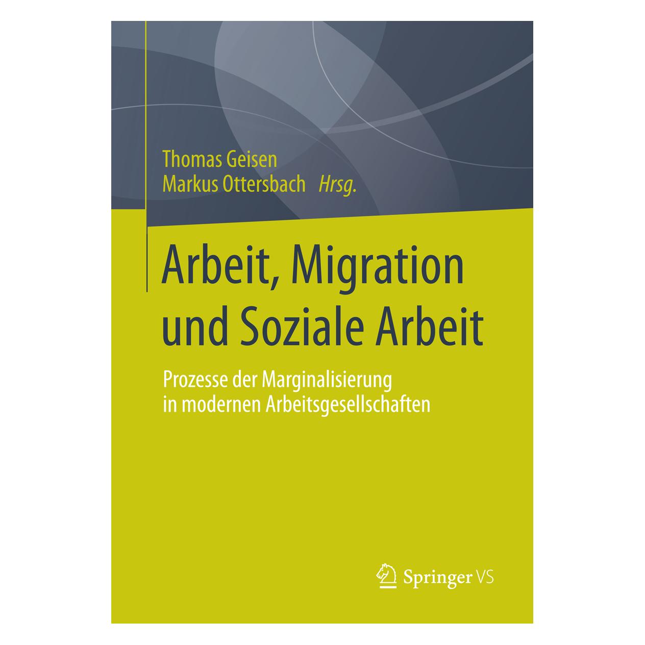 VS Arbeit, Migration und Soziale Arbeit (Deutsch, Softcover, Markus Ottersbach, Thomas Geisen) (7095806)