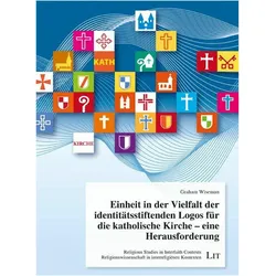 Einheit in der Vielfalt der identitätsstiftenden Logos für die katholische Kirche - eine Heraus, Fachbücher von Graham Wiseman