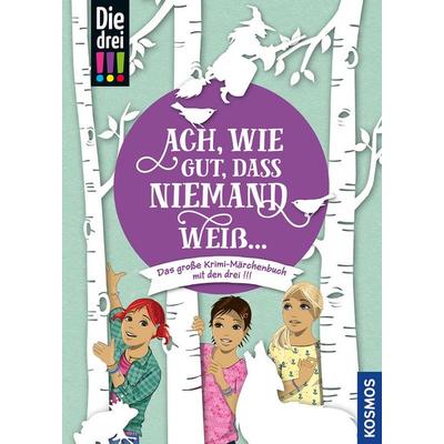 Die drei !!!, Ach, wie gut, dass niemand weiß ..., Gebundene Ausgabe von Andrea Jansen, Kosmos