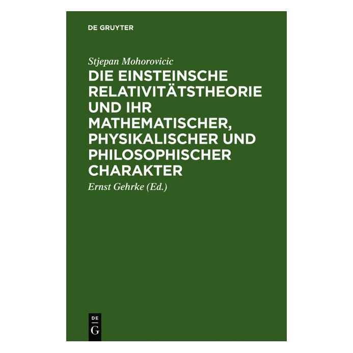 De Gruyter Mohorovicic:Die Einsteinsche Relativitä (Deutsch, Hardcover, Stjepan Mohorovicic) (67769256)