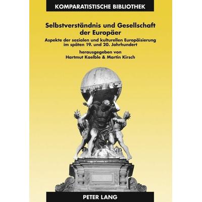 Selbstverständnis und Gesellschaft der Europäer, Taschenbuch von , Peter Lang GmbH, Internationaler Verlag der Wissenschaften, 978-3-631-56008-2