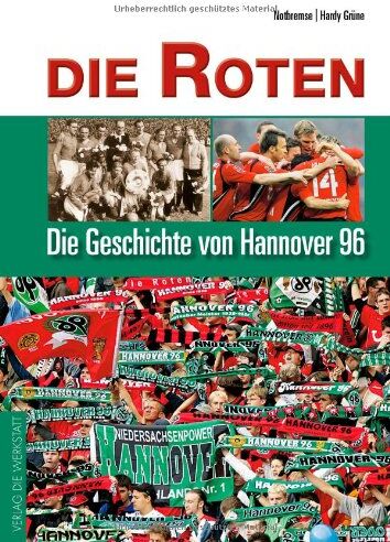 Hardy Grüne - Die Roten. Die Geschichte von Hannover 96 (Grosse Traditionsvereine) - Preis vom 13.10.2026 11:25:28 h