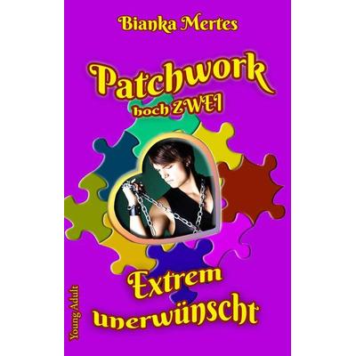 Patchwork hoch Zwei, Gebundene Ausgabe von Bianka Mertes, Tredition, 978-3-347-76087-5