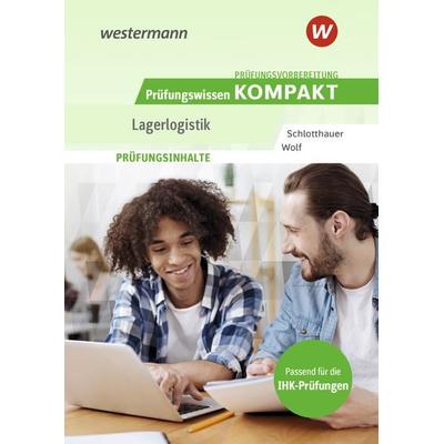 Prüfungsvorbereitung Prüfungswissen KOMPAKT - Lagerlogistik, Taschenbuch von Christine Wolf,Hans Schlotthauer, Westermann Berufliche Bildung,