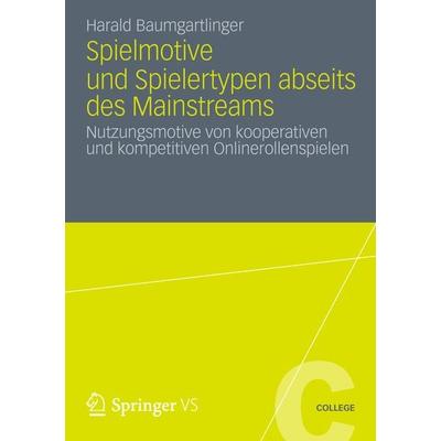 Spielmotive und Spielertypen abseits des Mainstreams, Taschenbuch von Harald Baumgartlinger, VS Verlag für Sozialwissenschaften, 978-3-531-19776-0