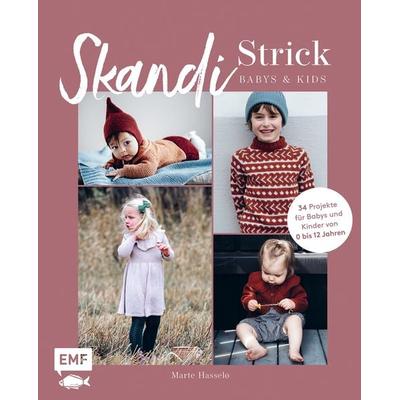 Skandi-Strick – Babys & Kids, Gebundene Ausgabe von Marte Hasselø, Edition Michael Fischer / EMF Verlag, 978-3-7459-0538-0