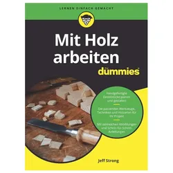 Mit Holz arbeiten für Dummies, Ratgeber von Jeff Strong
