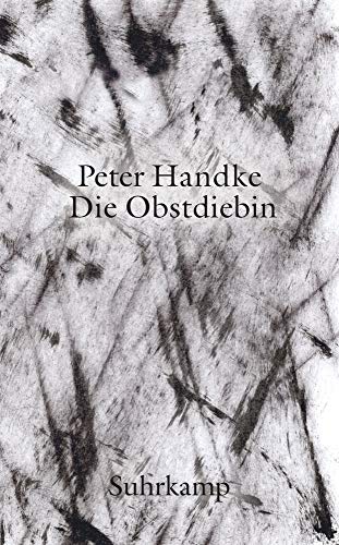 Peter Handke - Die Obstdiebin oder Einfache Fahrt ins Landesinnere (suhrkamp taschenbuch) - Preis vom 09.10.2026 07:28:09 h