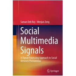 Social Multimedia Signals, Fachbücher von Wenjun Zeng, Suman Deb Roy