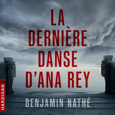La Dernière danse d'Ana Rey - Benjamin Nathé, Audio, 9782374345819