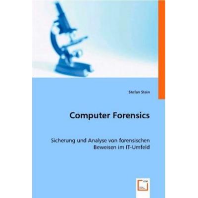 Stein, S: Computer Forensics, Taschenbuch von Stefan Stein, VDM, 978-3-8364-8969-0