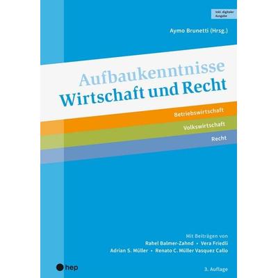 Aufbaukenntnisse Wirtschaft und Recht (Print inkl. digitaler Ausgabe, Neuauflage 2026), Taschenbuch von Aymo Brunetti,Vera Friedli,Renato C. Müller