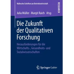 Die Zukunft der Qualitativen Forschung, Fachbücher von Julia Müller, Margit Raich