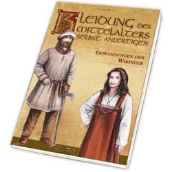 Kleidung des Mittelalters selbst anfertigen - Gewandungen der Wikinger, Ratgeber von Kay Elzner, Carola Adler