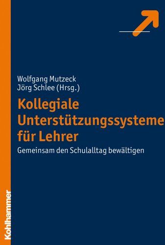 Wolfgang Mutzeck - Kollegiale Unterstützungssysteme für Lehrer: Gemeinsam den Schulalltag bewältigen - Preis vom 30.09.2026 22:30:23 h