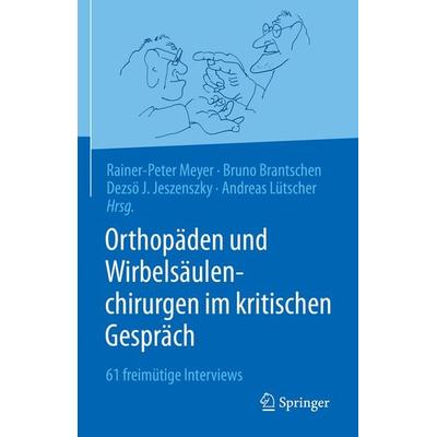 Orthopäden und Wirbelsäulenchirurgen im kritischen Gespräch, Gebundene Ausgabe von , Springer Berlin
