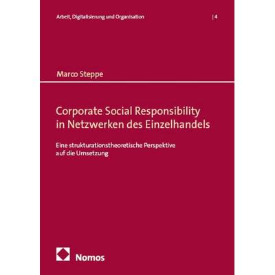 Corporate Social Responsibility in Netzwerken des Einzelhandels, Taschenbuch von Marco Steppe, Nomos, 978-3-7560-4166-4