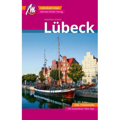 Lübeck MM-City inkl. Travemünde Reiseführer Michael Müller Verlag, Taschenbuch von Matthias Kröner, Müller, Michael