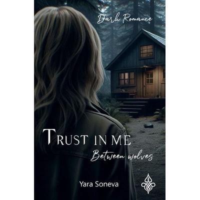 Trust in me, Taschenbuch von Yara Soneva, Epubli, 978-3-8197-2601-9