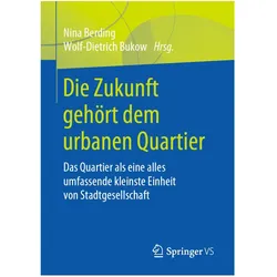 Die Zukunft gehört dem urbanen Quartier, Fachbücher von Wolf-Dietrich Bukow, Nina Berding