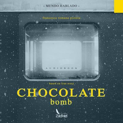 Chocolate Bomb - Francesca Romana Pistoia, Audio, 4251177571947