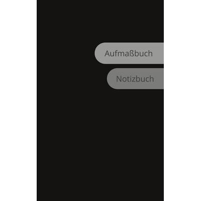 Aufmaßbuch Notizbuch, Taschenbuch von Sabrina Djogo, BoD – Books on Demand, 978-3-7519-1871-8
