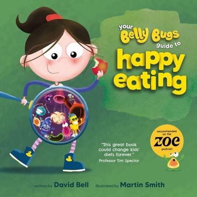 Your Belly Bugs Guide to Happy Eating, Taschenbuch von David Bell, New River Books Ltd, 978-1-915780-78-2