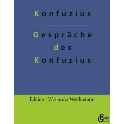 Gespräche des Konfuzius, Gebundene Ausgabe von Konfuzius, Gröls Verlag, 978-3-96637-781-2