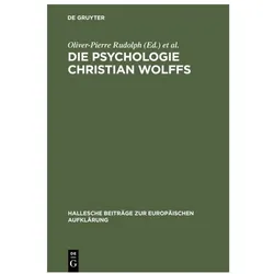 Die Psychologie Christian Wolffs, Fachbücher von Oliver-Pierre Rudolph