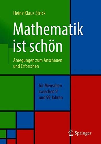 Heinz-Klaus Strick - Mathematik ist schön: Anregungen zum Anschauen und Erforschen für Menschen zwischen 9 und 99 Jahren - Preis vom 30.09.2026 09:01:18 h