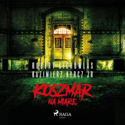 Koszmar na miarę - Kazimierz Kyrcz jr,Robert Cichowlas, Audio, 9788728429396