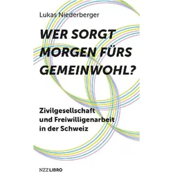 Wer sorgt morgen fürs Gemeinwohl?, Sachbücher von Lukas Niederberger
