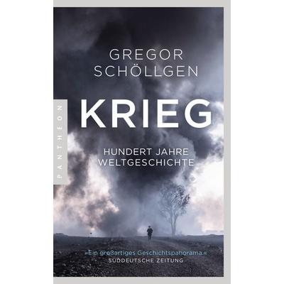 Krieg, Taschenbuch von Gregor Schöllgen, Pantheon, 978-3-570-55403-6
