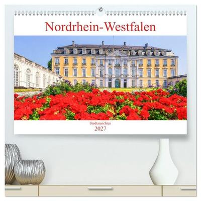 Nordrhein-Westfalen - Stadtansichten (hochwertiger Premium Wandkalender 2027 DIN A2 quer), Kunstdruck in Hochglanz